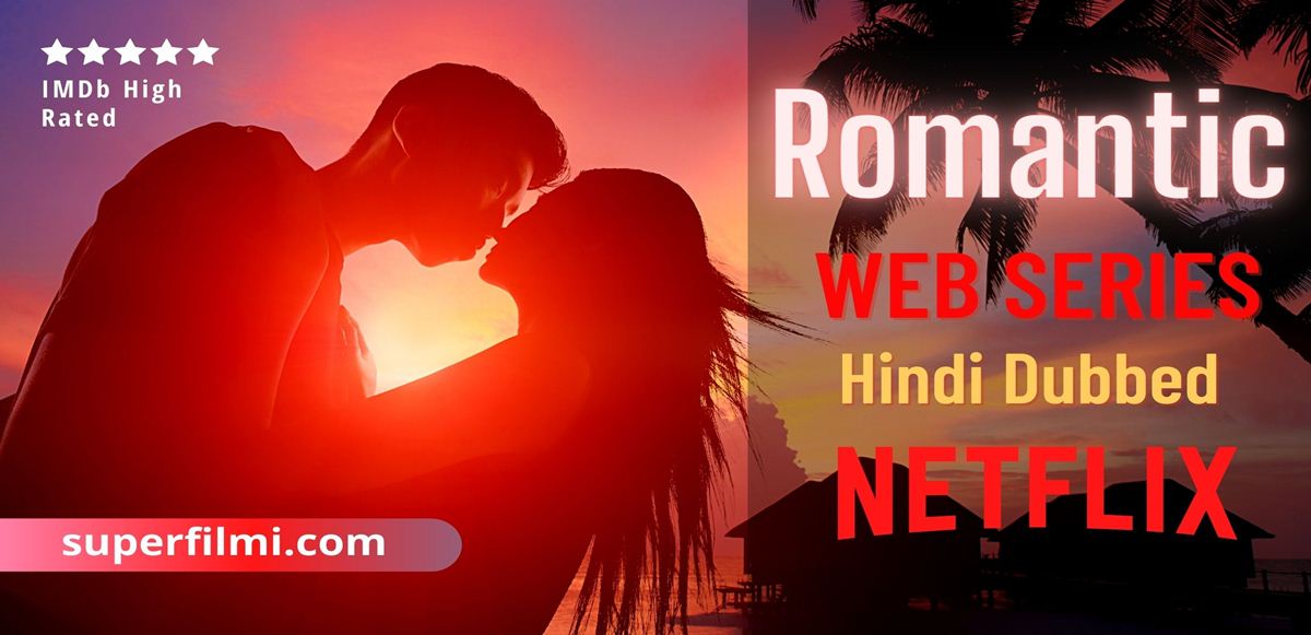 Romantic Web Series Hindi Dubbed on Netflix